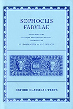 SOPHOCLIS FABVLAE ΑΙΑΣ ΗΛΕΚΤΡΑ ΟΙΔΙΠΟΥΣ ΤΥΡΑΝΝΟΣ ΑΝΤΙΓΟΝΗ ΤΡΑΧΙΝΙΑΙ ΦΙΛΟΚΤHΤΗΣ ΟΙΔΙΠΟΥΣ ΕΠΙ ΚΟΛΟΝΩ